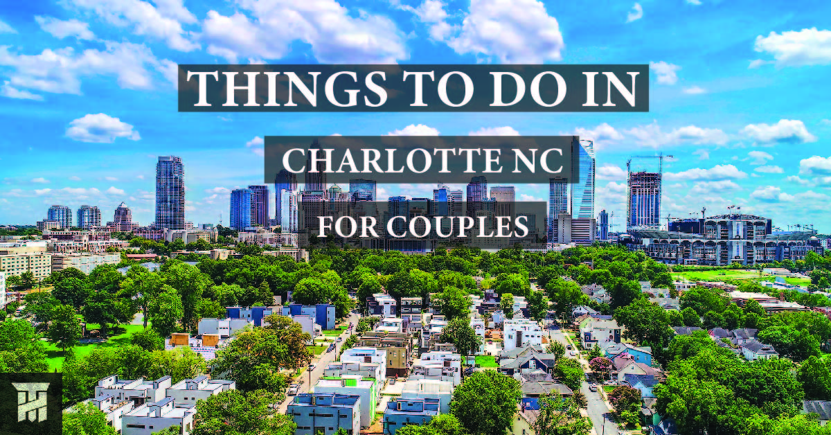 Things to do in Charlotte NC for couples