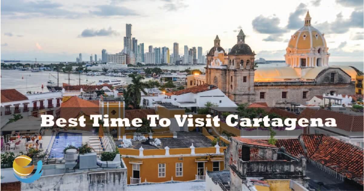 Best Time To Visit Cartagena