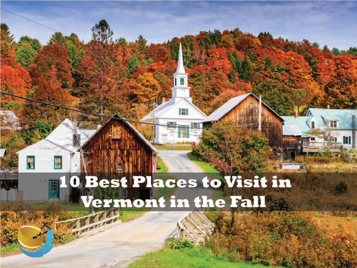 10 Best Places to Visit in Vermont in the Fall