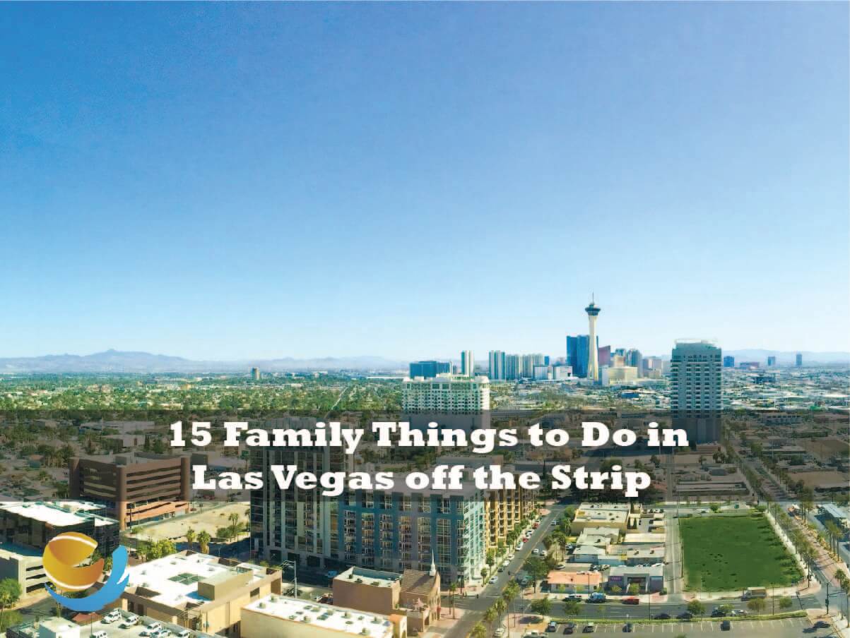 15 Family Things to Do in Las Vegas off the Strip