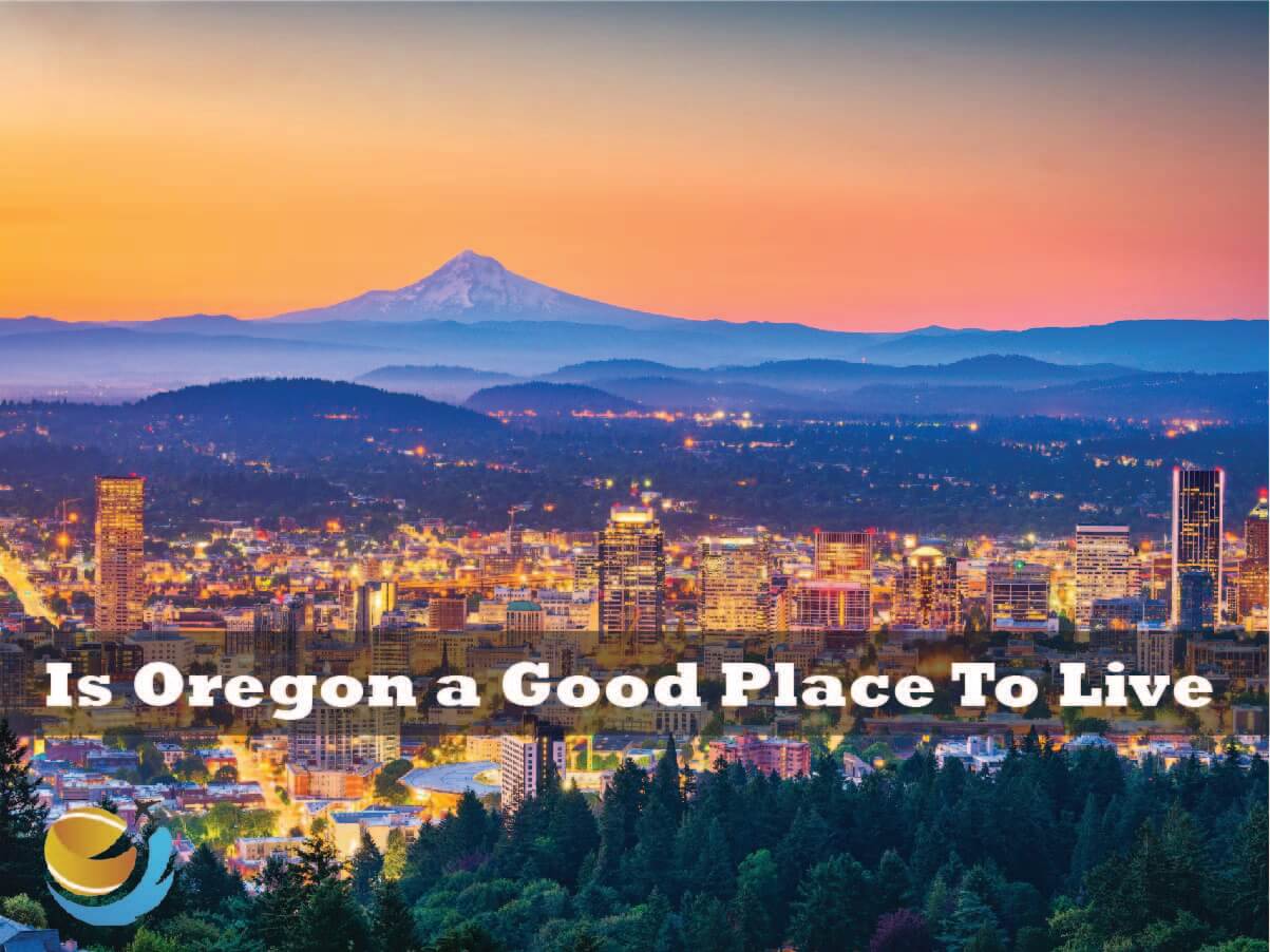 Is Oregon a Good Place To Live