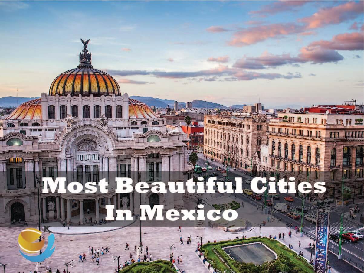 Most Beautiful Cities In Mexico