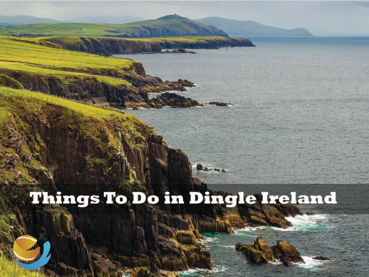 Things To Do in Dingle Ireland